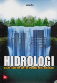 Hidrologi : Teori dan Contoh Aplikasi Model Hidrologi