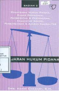 Penafsiran Hukum Pidana, Dasar Peniadaan, Pemberatan dan Peringanan, Kejahatan Aduan, Perkembangan dan Ajaran Kausalitas : Pelajaran Hukum Pidana