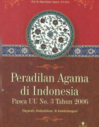 Peradilan Agama di Indonesia Pasca UU No. 3 Tahun 2006