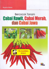 Bercocok Tanam Cabai Rawit, Cabai Merah dan Cabai Jawa