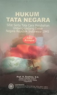 Hukum Tata Negara : Sifat Serta Tata Cara Perubahan Undang-Undang Dasar Negara Republik Indonesia 1945
