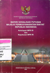Materi Sosialisasi Putusan Majelis Permusyawaratan Rakyat Republik Indonesia : Ketetapan MPR RI dan Keputusan MPR RI