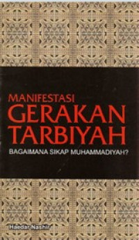 Manifestasi gerakan tarbiyah : bagaimana sikap Muhammadiyah?