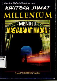 Khutbah Jumat Millenium menuju masyarakat madani