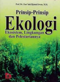 Prinsip-prinsip Ekologi Ekosistem, Lingkungan Dan Pelestariannya