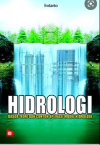 Hidrologi : Dasar Teori Dan Contoh Aplikasi Model Hidrologi
