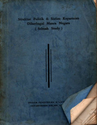 Struktur Politik & Sistem Kepartaian Diberbagai Manca Negera : Sebuah Study