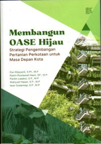 Membangun OASE Hijau : Strategi Pengembangan Pertanian Perkotaan Untuk Masa Depan Kota