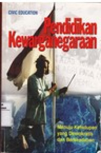 Pendidikan kewarganegaraan: Menuju Kehidupan yang Demokratis dan Berkenegaraan