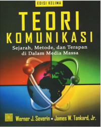 Teori komunikasi : Sejarah, Metode, dan Terapan di dalam Media Massa