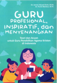 Guru Profesional, Inspiratif, dan Menyenangkan