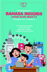 Pembelajaran Bahasa Inggris Untuk Anak Abad 21 Pengangan Guru Profesional