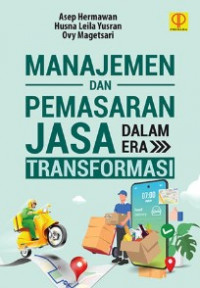 Manajemen dan Pemasaran Jasa Dalam Era Transformasi