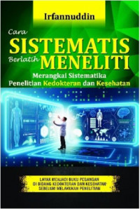 Cara Sistematis Berlatih Meneliti Merangkai Sistematika Penelitian Kedokteran dan Kesehatan