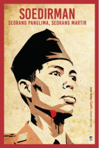 Soedirman : Seorang Panglima, Seorang Martir