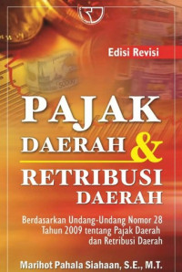 Pajak Daerah & Retribusi Daerah : Berdasarkan undang-Undang Nomor 28 Tahun 2009 tentang pajak Daerah dan Retribusi Daerah