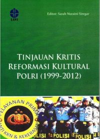 Tinjauan Kritis Reformasi Kultural Polri (1999-2012)