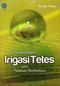 Perancangan Irigasi Tetes Untuk Tanaman Hortikultura