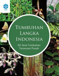 Tumbuhan Langka Indonesia : 50 Jenis Tumbuhan Terancam Punah