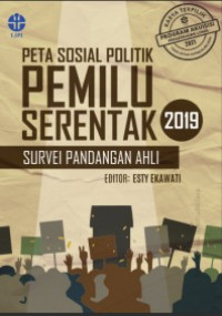 Peta Sosial Politik Pemilu Serentak 2019 Survei Pandangan Ahli