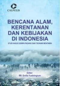 Bencana Alam Kerentanan dan Kebijakan di Indonesia : Studi Kasus Gempa Padang dan Tsunami Menawai