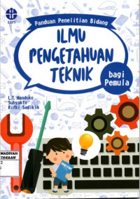 Panduan Penelitian Bidang Ilmu Pengetahuan Teknik Bagi Pemula