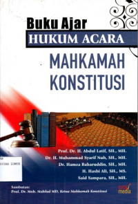 Buku Ajar : Hukum Acara Mahkmah Konstitusi