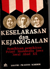 Keselarasan dan Kejanggalan : Pemikiran -pemikiran Priayi Nasional Jawa Awal Abad XX