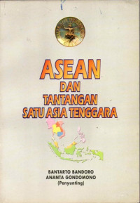 Asean Dan Tantangan Satu Asia Tenggara