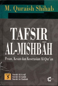 Tafsir Al-Mishbah : Pesan, Kesan dan Keserasian Al-Qur'an