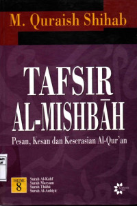 Tafsir Al-Mishbah : Pesan, Kesan dan Keserasian Al-Qur'an