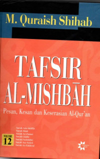 Tafsir Al-Mishbah : Pesan, Kesan dan Keserasian Al-Qur'an