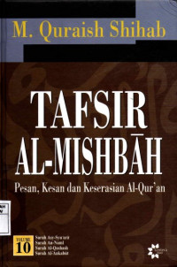 Tafsir Al-Mishbah : Pesan, Kesan dan Keserasian Al-Qur'an