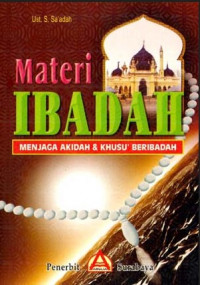 Materi ibadah : menjaga akidah & khusyu' beribadah