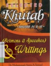 Selected Khutab  IV, V, VI, (Sermons dan Speeches) & Writings