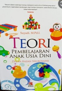 Teori pembelajaran anak usia dini : dalam kajian neurosains
