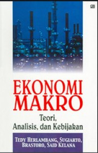 Ekonomi makro : teori analisis dan kebijakan