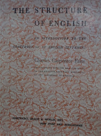 The Structucture of English : An Introduction to theContruction of English Sentenses