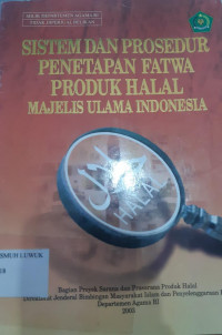 Sistem dan prosedur penetapan fatwa produk halal majelis ulama indonesia