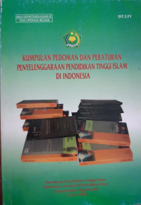 Kumpulan pedoman an peraturan penyelenggaraan pendidikan tinggi islam di Indonesia
