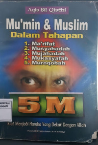 Mu'min & Muslim Dalam Tahapan Ma'rifat, Musyahadah, Mujahadah, Mukasyafah, Muroqobah