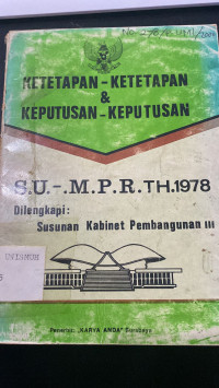 Ketetapan - Ketetapan dan Keputusan - Keputusan : S.U. -M.P.R. TH.1978