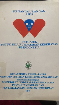 Penanggulangan Aids : Petunjuk Untuk Seluruh Jajaran Kesehatan di Indonesia