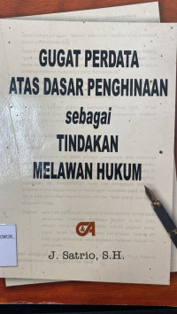 Gugat Perdata Atas Dasar Penghinaan sebagai Tindakan Melawan Hukum