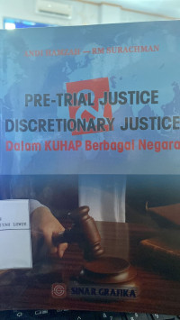 Pre-Trial Justice Discretionary Justice Dalam KUHAP Berbagai Negara