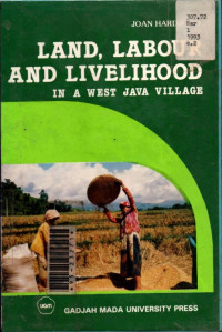 Land, Labour And Livelihood In A West Java Village