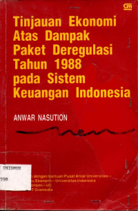 Tinjauan Ekonomi Atas Dampak Paket Deregulasi Tahun 1988 Pada Sistem Keuangan Indonesia