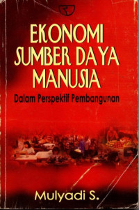 Ekonomi Sumber Daya Manusia : Dalam Perspektif Pembangunan