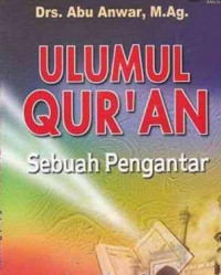 Ulumul Qur'an Sebuah Pengantar