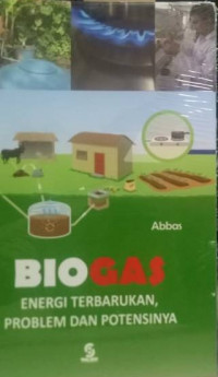 Biogas : Energi Terbarukan, Problem dan Potensinya